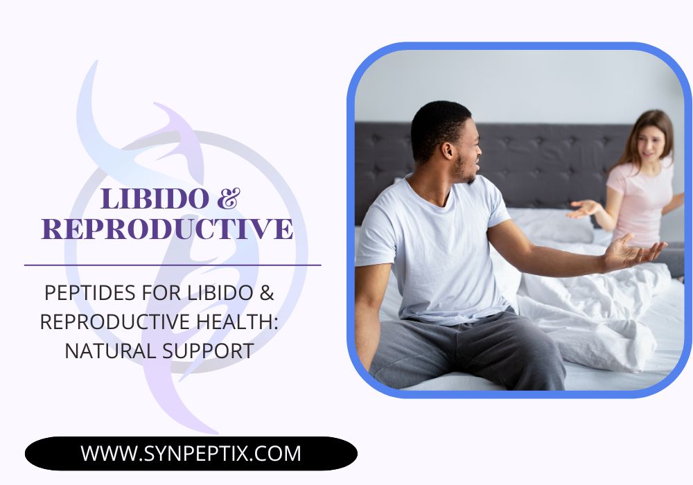 Peptides for Libido & Reproductive Health: Natural Support.